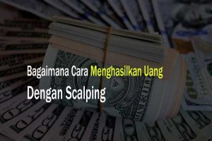 Bagaimana Cara Menghasilkan Uang Dengan Scalping